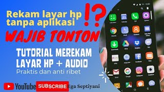 CARA MEREKAM LAYAR ANDROID TANPA APLIKASI