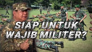 Bagaimana Jika Indonesia Menerapkan Wajib Militer?