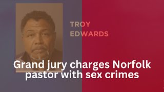 Grand jury charges Norfolk pastor with sex crimes