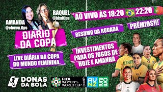 DIÁRIO DA COPA DO MUNDO FEMININA - AO VIVO | PALPITES PARA OS JOGOS DO DIA 22/07 🏆⚽️