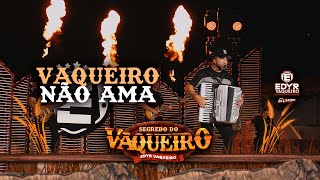 VAQUEIRO NÃO AMA - Edyr Vaqueiro (Segredo do Vaqueiro)