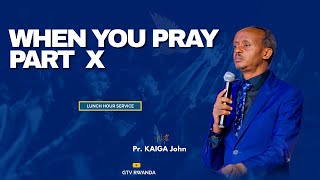 Lunch Hour | WHEN YOU PRAY WITH FAITH PART  X WITH Pr. John Kaiga & EV. Kelia  03-9-2024