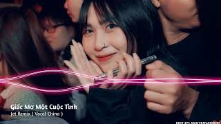 Giấc Mơ Một Cuộc Tình 2020 - Jet Remix ( Vocal China ) - Nhạc Hót Tik Tok - MUSIC PRO