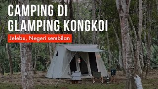 Camping di Glamping Kongkoi, Jelebu. #camping #familycamping