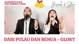 DARI PULAU & BENUA - GLORY (Yusach & Stevi) #SaatMemuji