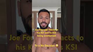 Joe Fournier reacts to his KO loss vs KSI being overturned to a No Decision #youtubeboxing