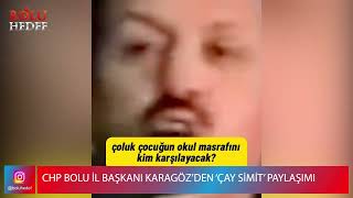 CHP BOLU İL BAŞKANI TAHSİN MERT KARAGÖZ, CUMHURBAŞKANI ERDOĞAN'A 'ÇAY SİMİT' ATIFINDA BULUNDU