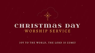 12.25.23 | Christmas Day Service