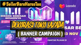 DEKORASI TOKO LAZADA MENGGUNAKAN BANNER CAMPAIGN, CARA DOWNLOAD BANNER CAMPAIGN LAZADA