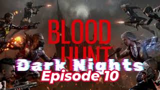 Blood hunt: Dark Nights ep.10