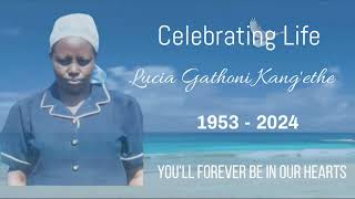 CELEBRATING LIFE OF THE LATE LUCIA GATHONI KANG'ETHE (1953 - 2024)