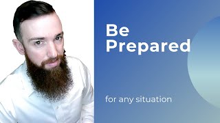 Be Prepared