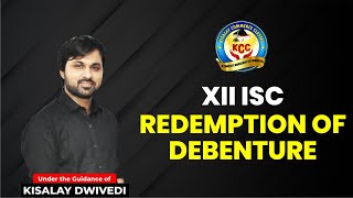 🔴 LIVE | 12th ISC BOARD |  REDEMPTION OF DEBENTURE   | ACCOUNTANCY | KISALAY SIR