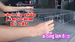 Cách lắp ghép LỒNG CHIM BỒ CÂU | ai cũng làm được |bắt tay chỉ việc |