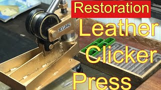 Summary process of Leather Clicker Press restoration