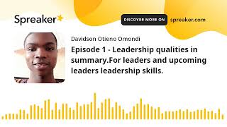 Episode 1 - Leadership qualities in summary.For leaders and upcoming leaders leadership skills. (mad