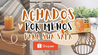 ACHADOS DA SHOPEE PARA SUA SALA POR MENOS R$20,00 | Melhores Achados Para Sua Sala |Decorando Sala|