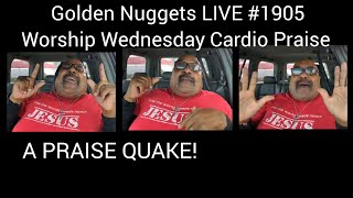 (Praise & Worship) -Golden Nuggets #1905 - Worship Wednesday Cardio Praise  - Min. Fitz