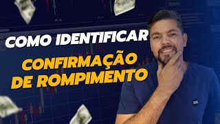 CONFIRMAÇÃO DE ROMPIMENTO - Como identificar (DAY TRADE)