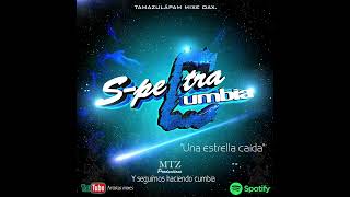 UNA ESTRELLA CAIDA SPECTRA CUMBIA TEMA DE ESTRENO 2022