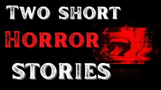 Night horror story episode one|SHORT HORROR STORIES| 2 creepy short horror stories