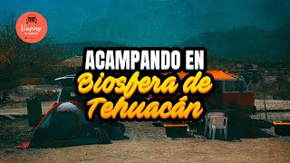 Acampar en la Reserva de la Biosfera Tehuacán & Puerto del Aire - Dónde acampar en México