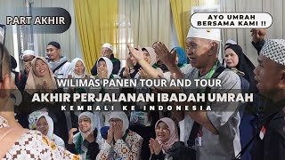 Akhir perjalanan ibadah Umrah wilimas tour and travel