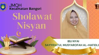 Sholawat Nisyan Oleh Ibu Nyai Sayyidatul Musyarofah (JMQH Kecamatan Bangsri)