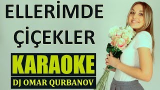 Ellerimde Çiçekler - KARAOKE