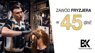 ZAWÓD FRYZJERA W 45 DNI! | Szkolenie Fryzjerskie