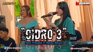 CIDRO 3" New Larrista"🎶 Retno Resica Ft Devi Prasasti// Barokah Audio Tuban🔊🎵