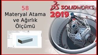 58- Materyal Atama ve Ağırlık Ölçümü (Solidworks 2019 Dersleri)