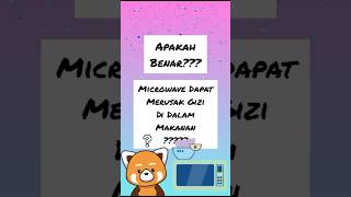 Microwave dapat merusak gizi di dalam makanan??? #mitos #mitosataufakta #kesehatan #fyp #fypシ #fypツ