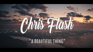 CHRIS FLASH - A BEAUTIFUL THING