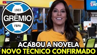 ATÉ QUE ENFIM! NOVO TREINADOR É CONFIRMADO!? DIRETORIA BATEU MARTELO! NOTÍCIAS DO GRÊMIO