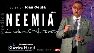 26.05.2024 | Pastor Dr. Ioan Ceuță | Neemia - Liderul Autentic