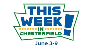 This Week in Chesterfield June 3-9