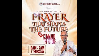 EARLY MORNING PRAYER |THEME: PRAYER THAT SHAPES THE FUTURE | 9TH MAY, 2024.