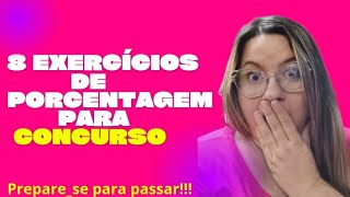 8 exercícios de Porcentagem fundamentais para concurso.