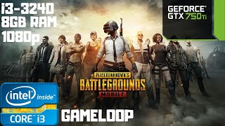 PUBG Mobile PC | Gameloop Emulator (2019) | i3-3240 | GTX 750 Ti | 8GB RAM HD | Dual Core