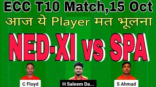 ned xi vs spa dream11 prediction.ned xi vs spa t10.ned xi vs spa dream11.ecc t10 dream11 team today