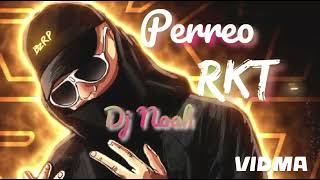 PERREO RKT / Dj Noah (Alderetes -Tucuman)