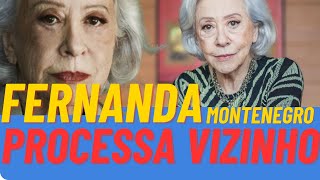 Fernanda Montenegro processa vizinho