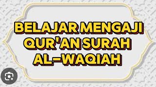 BELAJAR MENGAJI ALQURAN BAGI PEMULA || NGAJI QUR'AN SURAH AL-WAQIAH