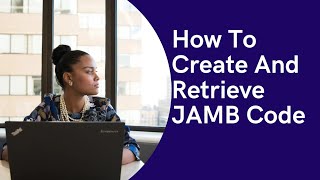 JAMB UTME 2023: Create And Retrieve JAMB Profile Code