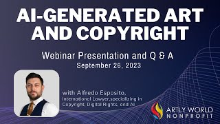 AI-Generated Art and Copyright | Webinar Presentation and Q & A September 26, 2023