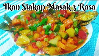 Resepi Ikan Siakap Masak 3 Rasa