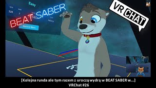 [Kolejna runda ale tym razem z uroczą wydrą 🦦w BEAT SABER w...] VRChat #26