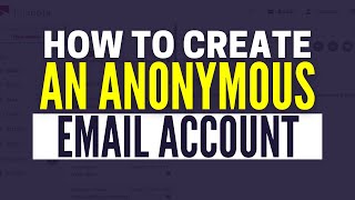 How To Make An Anonymous Email Account