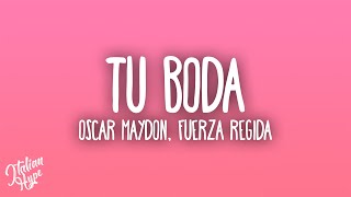 Oscar Maydon x Fuerza Regida - Tu Boda